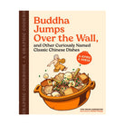 Buddha Jumps Over the Wall, and Other Curiously Named Classic Chinese Dishes by Ying Chang Compestine (Author), Vivian Truong (Illustrator)