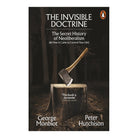 The Invisible Doctrine by George Monbiot, Peter Hutchison