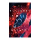The Stardust Grail by Yume Kitasei