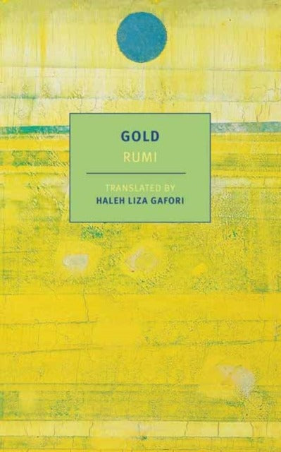 Rumi: Gold by Rumi, Gafori Haleh Liza