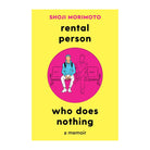 Rental Person Who Does Nothing by Shoji Morimoto