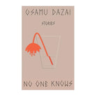 No One Knows by Osamu Dazai