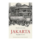 Jakarta: Biography Of A City by Herald van der Linde