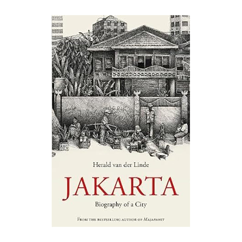 Jakarta: Biography Of A City by Herald van der Linde