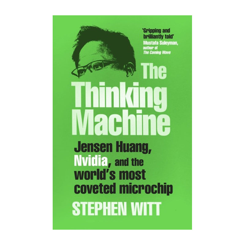 Thinking Machine: Jensen Huang & Nvidia by Stephen Richard Witt
