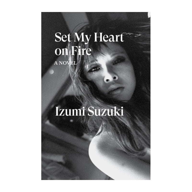 Set My Heart on Fire by Izumi Suzuki