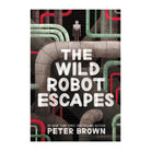 The Wild Robot Escapes by Peter Brown