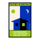 Someone To Watch Over You by Kumi Kimura