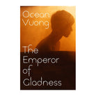The Emperor of Gladness by Ocean Vuong