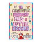 The Catastrophic Friendship Fails of Lottie Brooks #2 by Katie Kirby