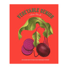 Vegetable Genius: 200 clever ways to take your vegetables further by Anna Berrill and Agnieszka Wieckowska