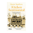 Kitchen Sentimental: A Memoir With Recipes by Annie Smithers