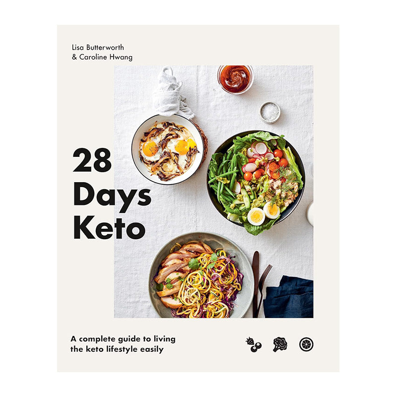 28 Days Keto: A Complete Guide to Living The Keto Lifestyle Easily by Lisa Butterworth and Caroline Hwang