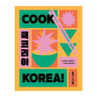 Cook Korea!: Iconic Dishes & Cult Recipes by Billy Law