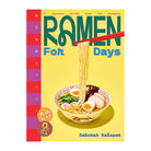 Ramen For Days: A Japanese Noodle Book For Everyone by Deborah Kaloper