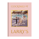 Cocktails at Larry's by Tom Onions