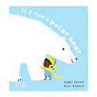 If I Had a Polar Bear by Gabby Dawnay and Alex Barrow (Board Book)