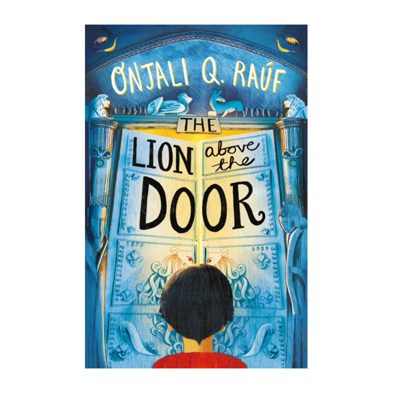 The Lion Above the Door by Onjali Q. Rauf