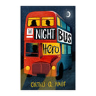 The Night Bus Hero by Onjali Q. Rauf