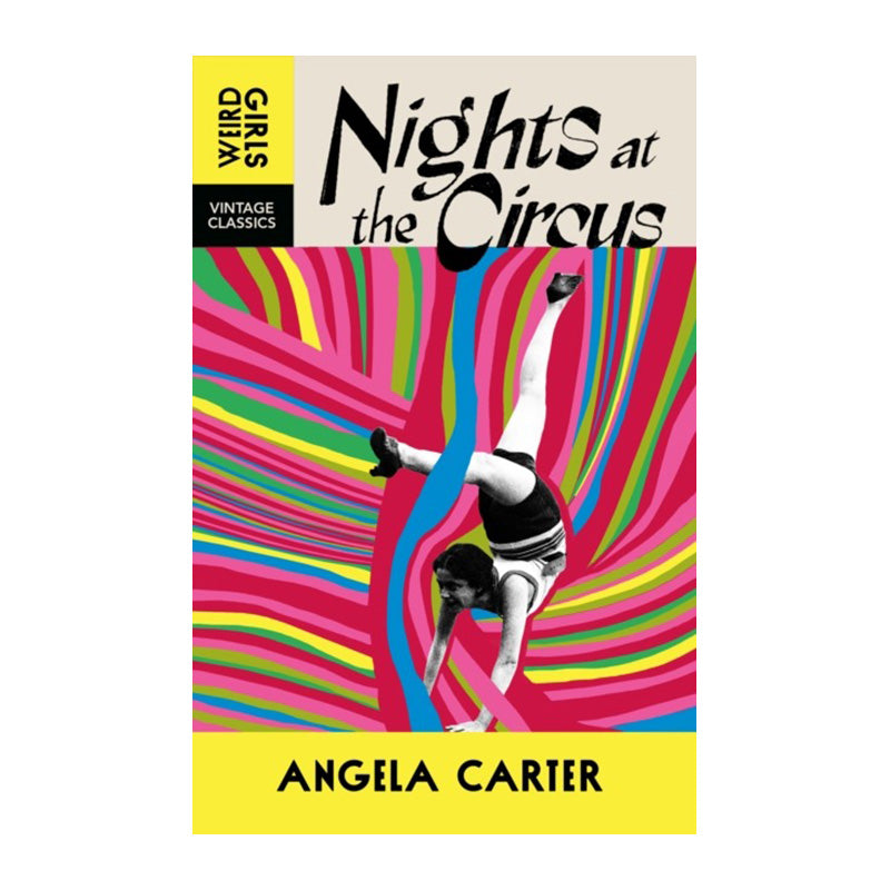 Nights at the Circus (Weird Girls) by Angela Carter