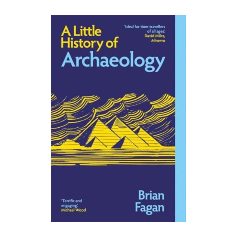 A Little History of Archaeology by Brian Fagan (Paperback)