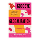 Goodbye Globalization by Elisabeth Braw