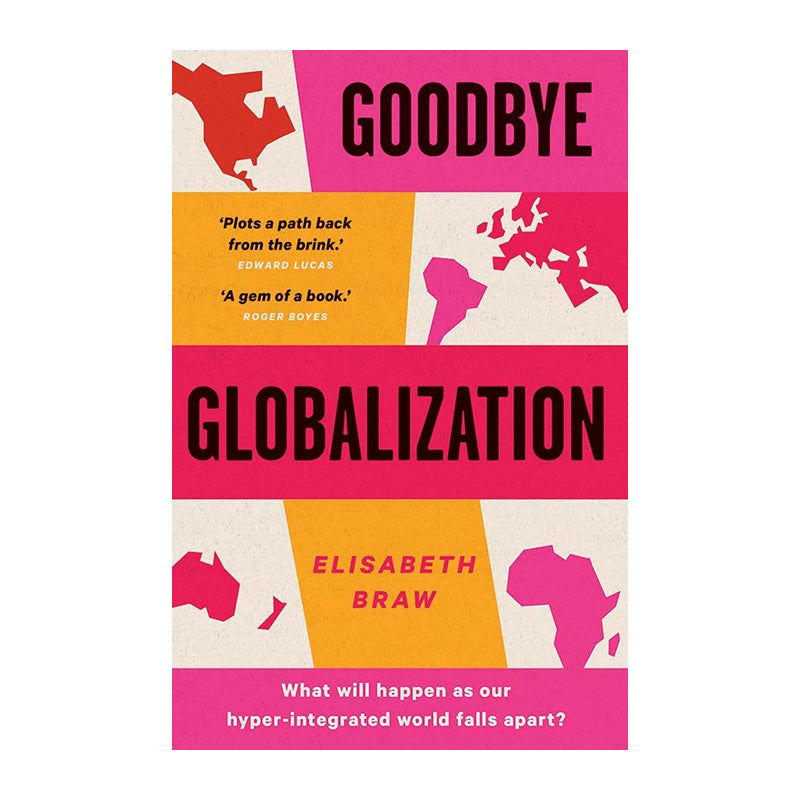 Goodbye Globalization by Elisabeth Braw