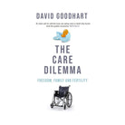 The Care Dilemma by David Goodhart