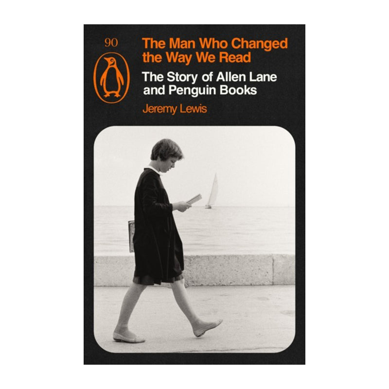 The Man Who Changed the Way We Read by Jeremy Lewis