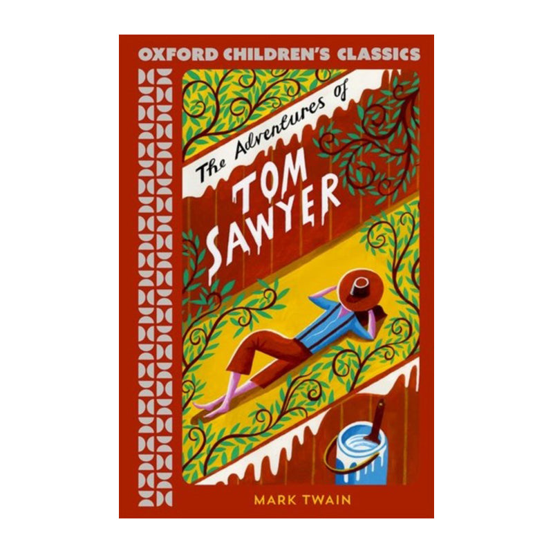 The Adventures Of Tom Sawyer (Oxford Children's Classics) by Mark Twain