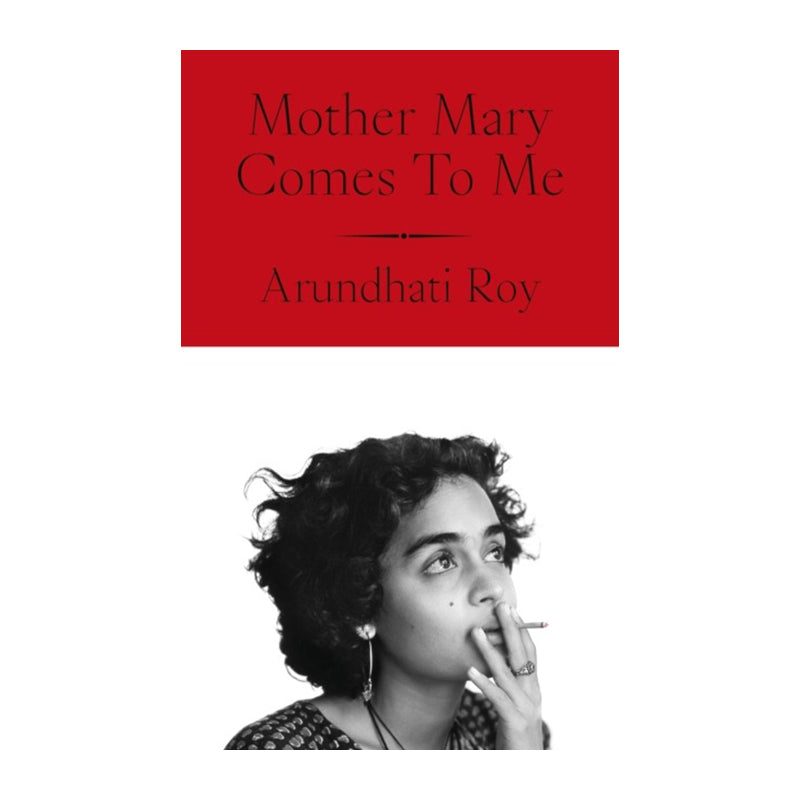 Mother Mary Comes to Me (Paperback) by Arundhati Roy