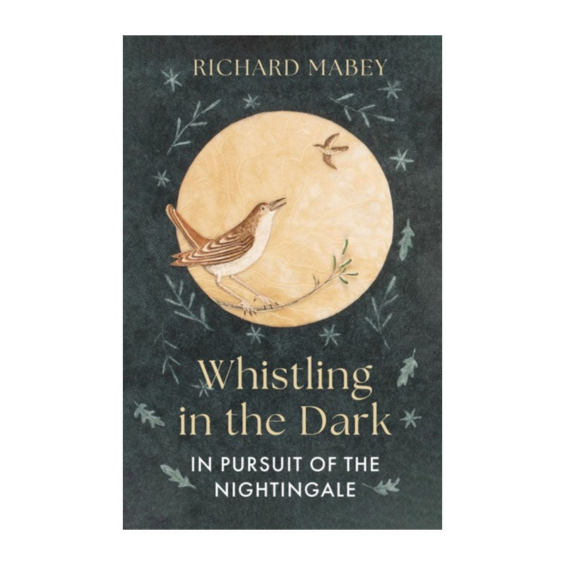 Whistling in the Dark by Richard Mabey