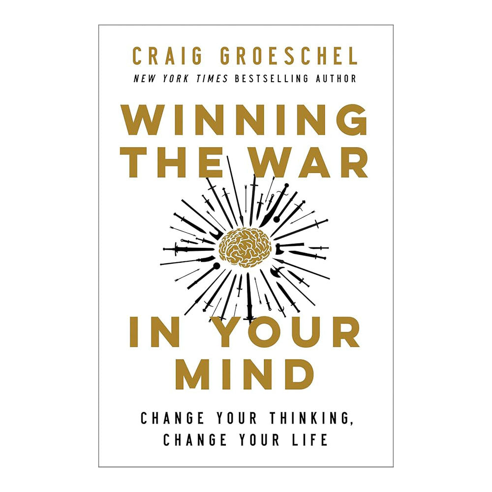 Winning the War in Your Mind: Change Your Thinking, Change Your Life