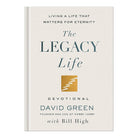 The Legacy Life Devotional: Living a Life That Matters for Eternity