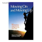Moving On and Moving Up: 10 Practical Principles for Getting To the Next Level