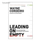 Leading On Empty: Refilling Your Tank and Renewing Your Passion