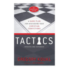 Tactics, 10th Anniversary Edition: A Game Plan for Discussing Your Christian Convictions
