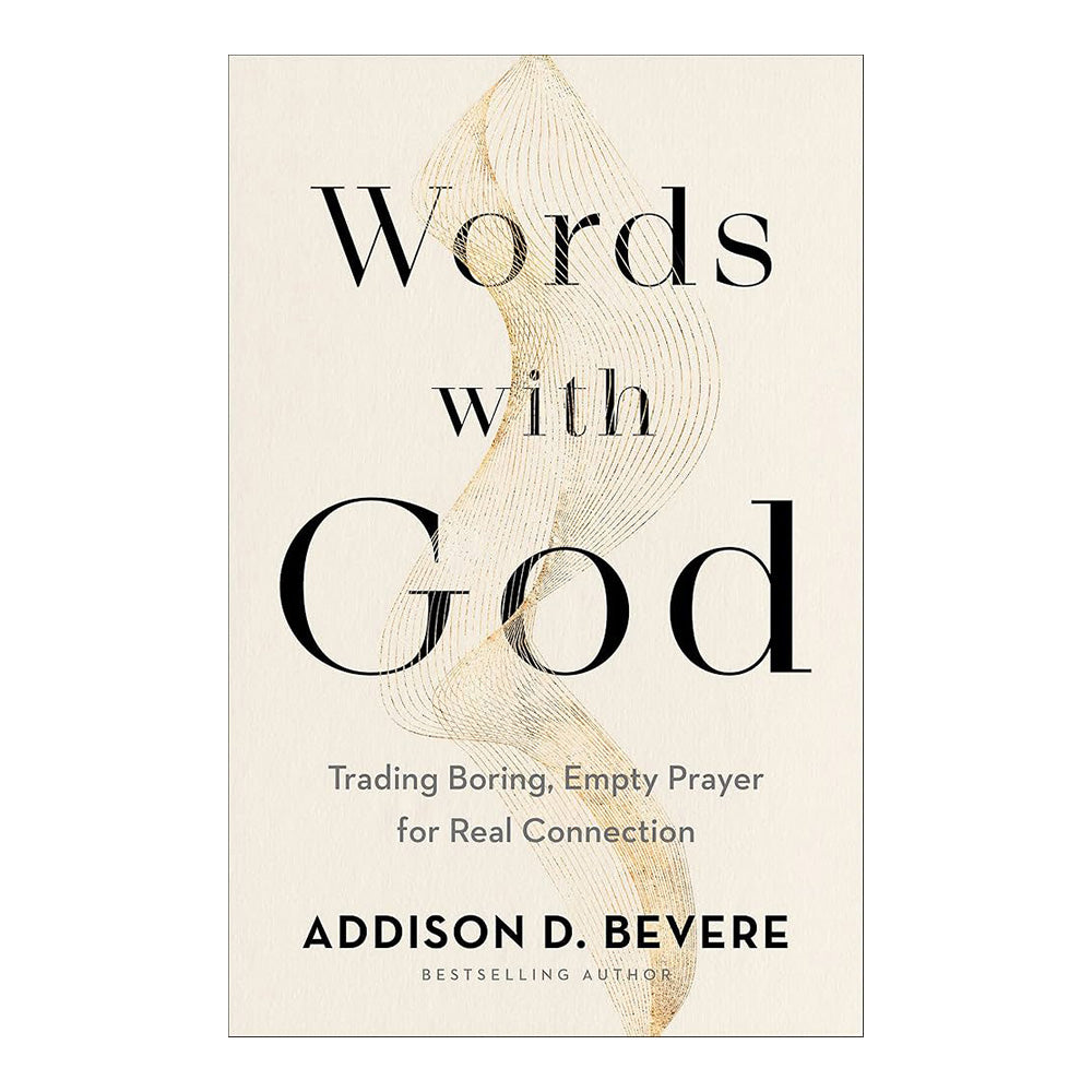 Words with God: Trading Boring, Empty Prayer for Real Connection