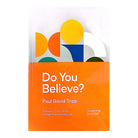 Do You Believe?: 12 Historic Doctrines to Change Your Everyday Life