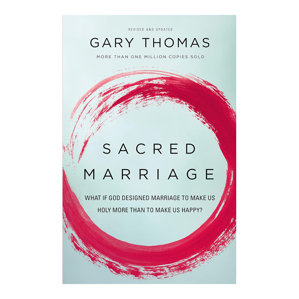 Sacred Marriage: What If God Designed Marriage to Make Us Holy More Than to Make Us Happy?