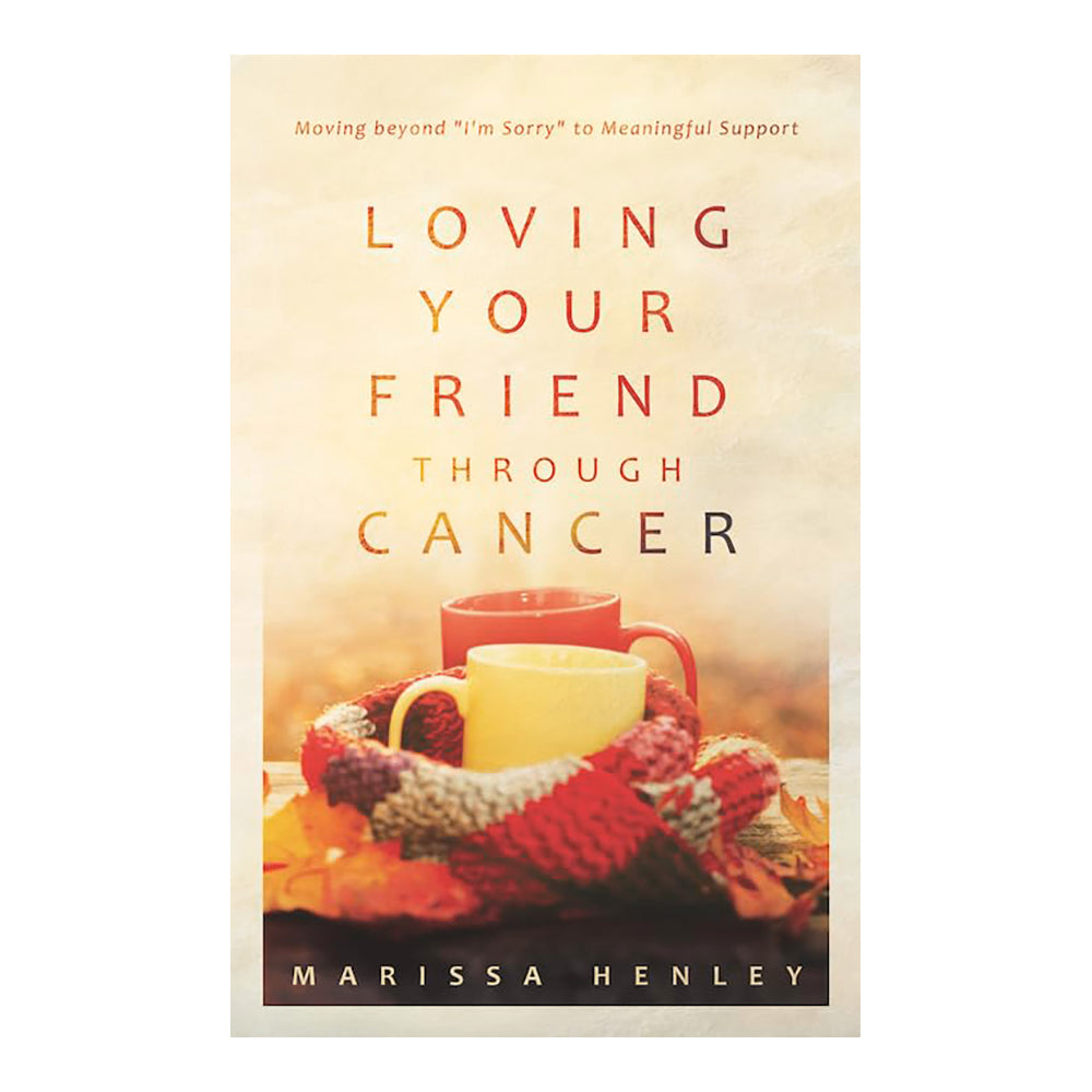 Loving Your Friend Through Cancer: Moving Beyond "I'm Sorry" To Meaningful Support