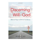 Discerning the Will of God: Biblical Keys to Divine Guidance