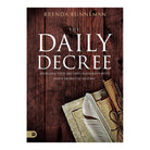 The Daily Decree: Bringing Your Day Into Alignment with God's Prophetic Destiny