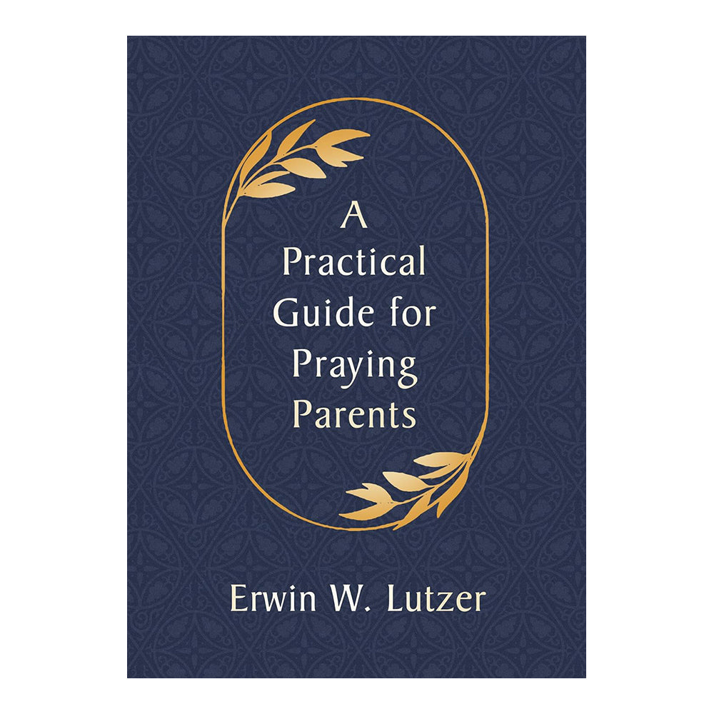 A Practical Guide for Praying Parents