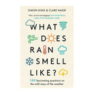 What Does Rain Smell Like? by Clare Nasir, Simon King