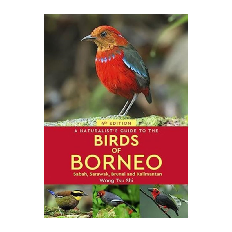 A Naturalist's Guide to the Birds of Borneo by Wong Tsu Shi