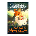 The Nine Lives of Montezuma by Michael Morpurgo
