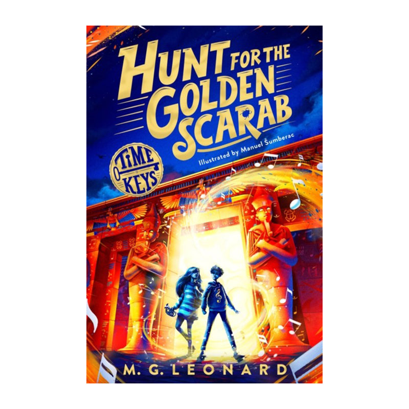 Hunt for the Golden Scarab (Time Keys #1) by M. G. Leonard