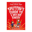 Sputnik's Guide to Life on Earth by Frank Cottrell-Boyce