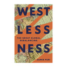 Westlessness by Samir Puri